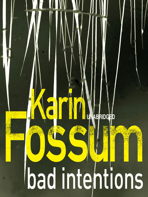 Title details for Bad Intentions by Karin Fossum - Available